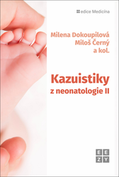 Dokoupilová, Milena; Černý, Miloš - Kazuistiky z neonatologie II