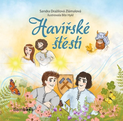 Dražilová-Zlámalová, Sandra; Hykl, Bibi - Havířské štěstí