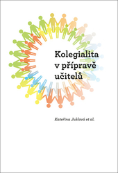 Juklová, Kateřina; Tichotová, Sylvie - Kolegialita v přípravě budoucích učitelů