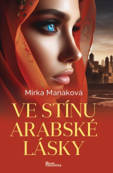 Manáková, Mirka - Ve stínu arabské lásky