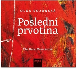 Sozanská, Olga - Poslední prvotina