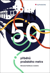 Rulíšková, Michaela - 50 příběhů pražského metra