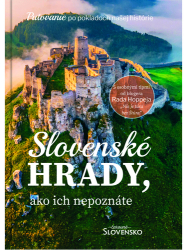 Hricišinová, Simona; Hoppej, Rado - Slovenské hrady, ako ich nepoznáte