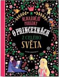 Hartley, Stefania Leonardi - Nejkrásnější pohádky o princeznách z celého světa