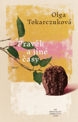 Tokarczuková, Olga - Pravěk a jiné časy