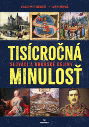 Segeš, Vladimír; Mrva, Ivan - Tisícročná minulosť