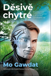 Gawdat, Mo - Děsivě chytré