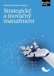 Balog, Michal; Iakovets, Angelina - Strategický a inovačný manažment