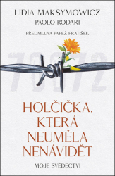 František, papež; Maksymowicz, Lidia; Rodari, Paolo - Holčička, která neuměla nenávidět