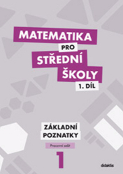 Polický, Zdeněk; Krupka, Peter; Květoňová, Martina; Škaroupková, Blanka - Matematika pro střední školy 1.díl Pracovní sešit