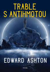 Ashton, Edward - Trable s antihmotou
