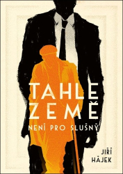 Hájek, Jiří - Tahle země není pro slušný