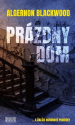 Blackwood, Algernon - Prázdny dom