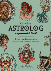 Morales, Alise; da Silva, Bruna Carla - Co vám astrolog zapomněl říct!