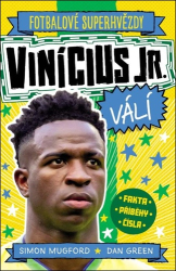 Mugford, Simon; Green, Dan - Fotbalové superhvězdy Vinícius Jr.