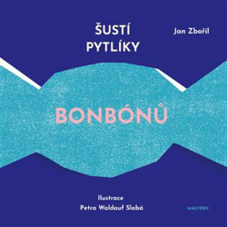 Zbořil, Jan; Waldauf Slabá, Petra - Šustí pytlíky bonbónů