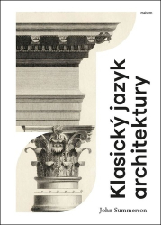 Summerson, John - Klasický jazyk architektury