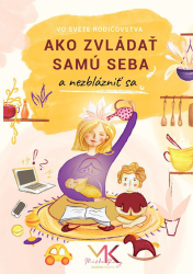 Krnáčová, Michaela - Ako zvládať samu seba a nezblázniť sa