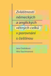 Ondráková, Jana; Tauchmanová, Věra - Zvláštnosti německých a anglických větných celků v porovnání s češtinou