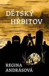 Andrásová, Regina - Dětský hřbitov