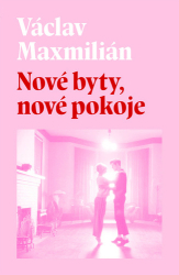 Maxmilián, Václav - Nové byty, nové pokoje