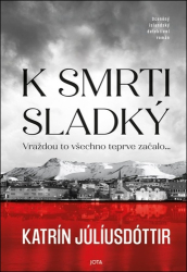 Júlíusdóttir, Katrín - K smrti sladký