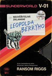 Riggs, Ransom - Sunderworld Neuvěřitelná zklamání Leopolda Berryho