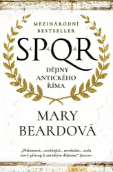 Beard, Mary - SPQR Dějiny antického Říma