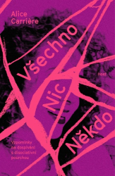 Carriére, Alice - Všechno/Nic/Někdo