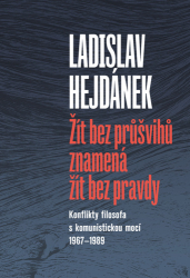 Hejdánek, Ladislav - Žít bez průšvihů znamená žít bez pravdy