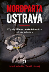 Lánský, Tomáš; Valerián, Luboš - Mordparta Ostrava