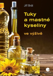 Brát, Jiří - Tuky a mastné kyseliny ve výživě