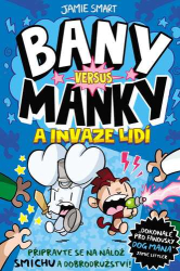 Smart, Jamie - Bany versus Manky a invaze lidí