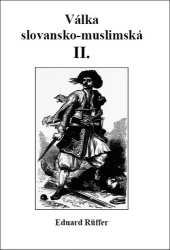 Rüffer, Eduard - Válka slovansko-muslimská