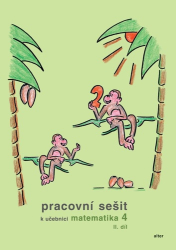 Blažková, Růžena; Vaňurová, Milena; Matoušková, Květoslava; Fírek, David - Pracovní sešit k učebnici matematika 4 II. díl