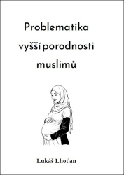 Lhoťan, Lukáš - Problematika vyšší porodnosti muslimů