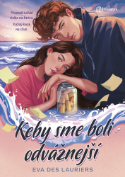 Des Lauriers, Eva - Keby sme boli odvážnejší