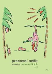 Blažková, Růžena; Matoušková, Květoslava; Vaňurová, Milena - Pracovní sešit k učebnici matematika 4,  I. díl