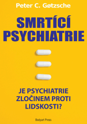 Gotzsche, Peter C. - Smrtící psychiatrie