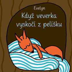 Evelyn, - Když veverka vyskočí z pelíšku