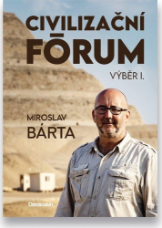 Bárta, Miroslav - Civilizační fórum Výběr I.