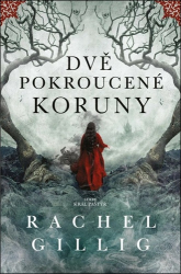 Gilling, Rachel - Dvě pokroucené koruny