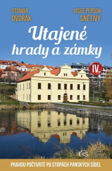 Dvořák, Otomar; Snětivý, Josef Pepson - Utajené hrady a zámky IV