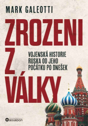 Galeotti, Mark - Zrozeni z války
