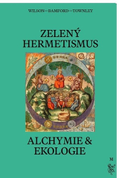 Wilson, Peter Lamborn; Bamford, Christopher; Townley, Kevin - Zelený hermetismus