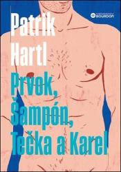 Hartl, Patrik - Prvok, Šampón, Tečka a Karel