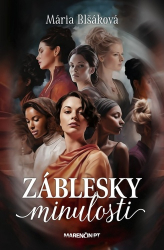 Blšáková, Mária - Záblesky minulosti