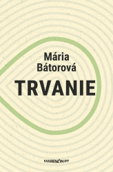 Bátorová, Mária - Trvanie