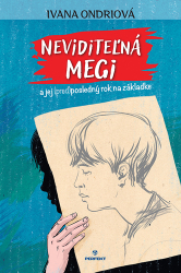 Ondriová, Ivana - Neviditeľná Megi