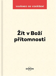 Vavřinec od Vzkříšení, - Žít v Boží přítomnosti